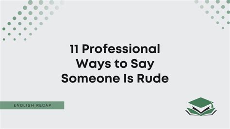 professional way to say rude.